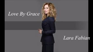 Love By Grace - Lara Fabian - Lyrics