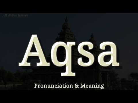 Aqsa - Pronunciation and Meaning