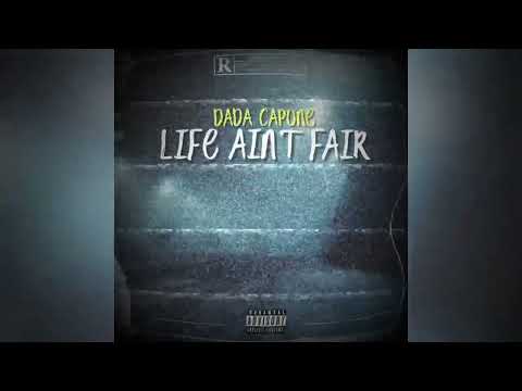 Dada Capone - Life Ain’t Fair