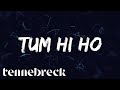 Tennebreck vs. Arijit Singh - Tum Hi Ho | Remix