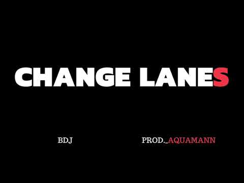 BDJ - CHANGE LANES REMIX (Prod._AQUAMANN)