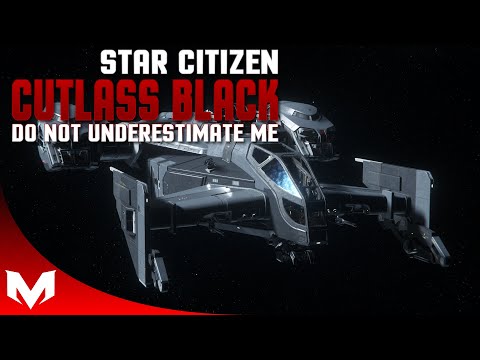 Star Citizen | Cutlass Black | The Ship That Does Everything (3.12.1)