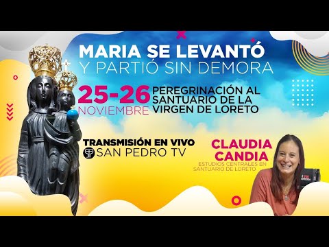 XXIIº Santa Misa Peregrinación de Loreto - María se levantó y partió sin demora
