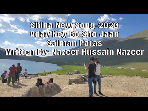Aday Nay Bo Sho Jaan l Shina New Song 2023 l Salman Paras | Nazeer Hussain Nazeer | Gilgit-Baltistan