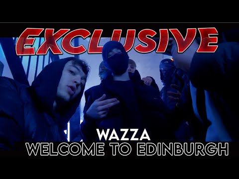 Wazza - Welcome To Edinburgh [Official Music Video]