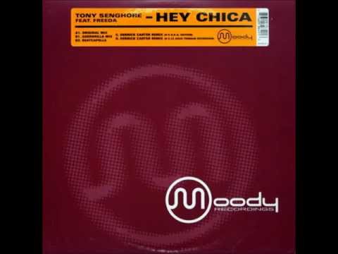 Tony Senghore - Hey Chica ( Derrick Carter Vocal Remix )