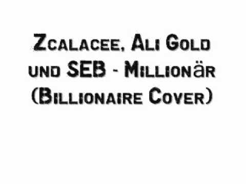 Zcalacee, Ali Gold und SEB - Millionär (Billionaire Cover)