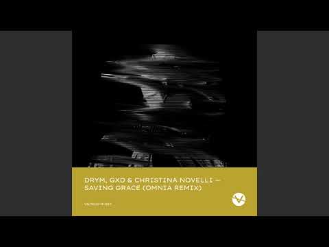 DRYM, GXD & Christina Novelli - Saving Grace (Omnia Mix) [Official Audio]