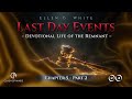 Last Day Events Chapter 5 Devotional Life Of The Remnant Part 2 The Necessity Of Bible Study