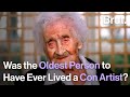 Was The Oldest Person To Have Ever Lived A Con Artist