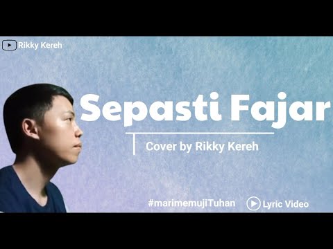 Sepasti Fajar (Cover) by Rikky kereh | Lyric Video