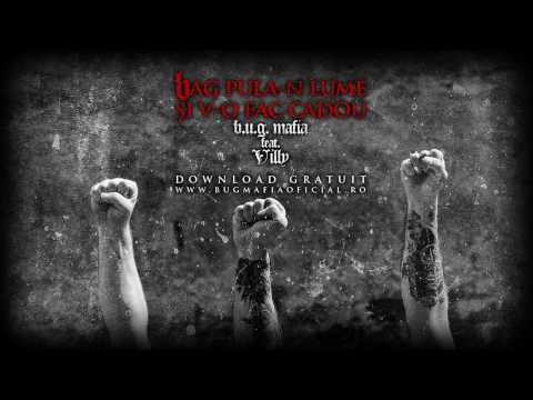 , title : 'B.U.G. Mafia - Bag Pula-n Lume Si V-o Fac Cadou (feat. ViLLy) (Prod. Tata Vlad)'