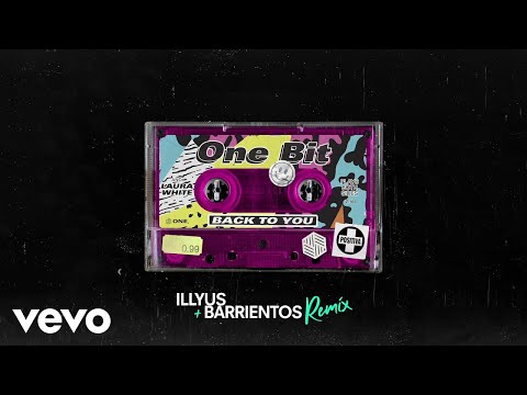 One Bit, Laura White - Back To You (Illyus & Barrientos Remix / Audio)