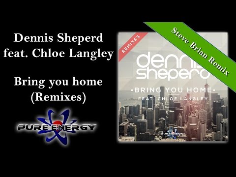 Dennis Sheperd feat. Chloe Langley - Bring you home (Steve Brian Remix)