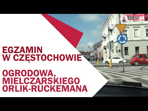 Egzamin Częstochowa: Ogrodowa, Mielczarskiego i Orlik-Rückemanna
