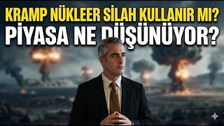 KRAMP NÜKLEER SİLAH KULLANIR MI ? PİYASA NE DÜŞÜNÜYOR ?