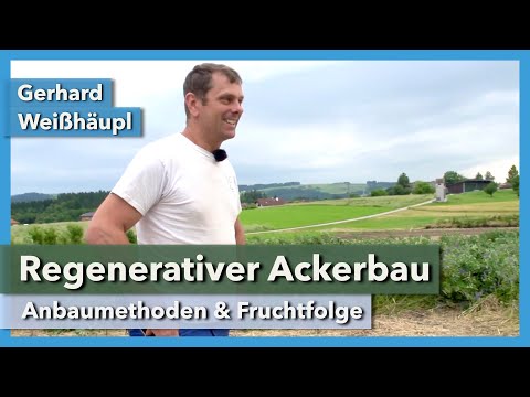 Regenerativer Ackerbau - Mischsaaten, Fruchtfolge, Distel | Gerhard Weißhäupl | Rundgang 1 | 2021