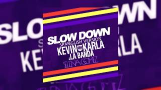 Kevin Karla &amp; La Banda Ft. Selena Gomez - Slow Down (Spanglish Version)