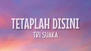 Download lagu Lirik Lagu Tri Suaka - Tetaplah Disini mp3