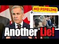 Carney LIED - Liberals shut down new pipelines!