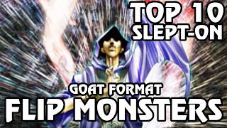 Top 10 Slept-On Flip Monsters in Goat Format Yu-Gi-Oh! | Borderline Playable to Hidden Gems | N4K