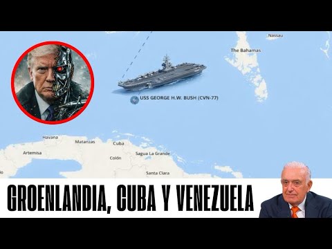 GROENLANDIA, CUBA Y VENEZUELA ÚLTIMAS NOVEDADES - Informe Ruckauf