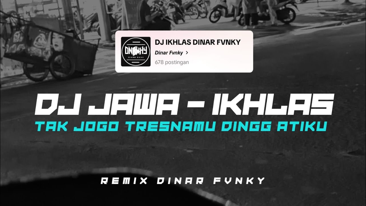DJ IKLHAS TERBARU VIRAL TIKTOK 2024 DINAR FVNKY