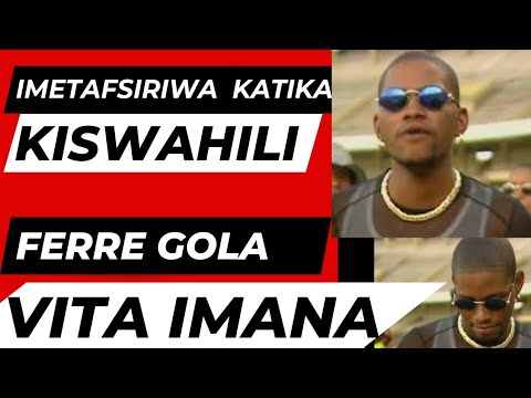 Vita Imana ya Ferre Gola Imetafsiriwa Katika Kiswahili
