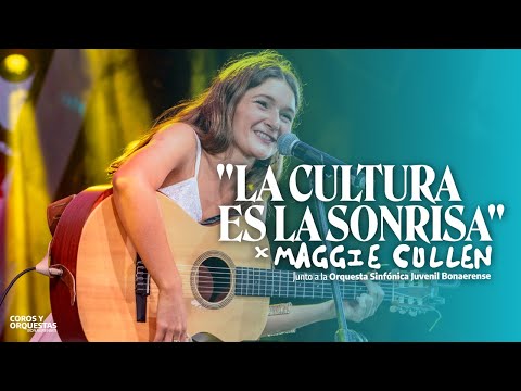 "La cultura es la sonrisa" (León Gieco) x Maggie Cullen con la Sinfónica Juvenil #20años20canciones