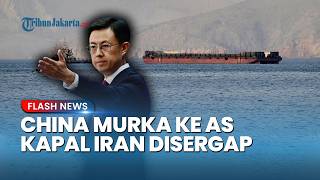 China Murka Kapal Iran dari Tiongkok Disergap AS, Peringatkan Washington Jangan Main Api