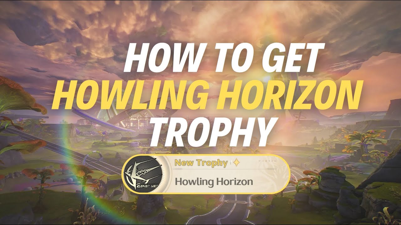 HOW TO GET “HOWLING HORIZON” TROPHY - Wuthering Waves