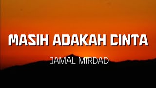 Download lagu Jamal Mirdad - Masih Adakah Cinta || lirik ( lagu sedih ) mp3 Download lagu Jamal Mirdad - Masih Adakah Cinta || lirik ( lagu sedih ) mp3