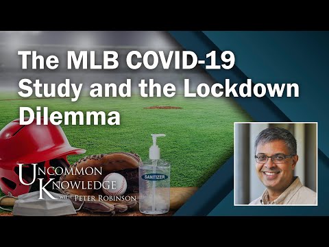 Dr. Jay Bhattacharya: His new MLB COVID-19 Study and the Dilemma of the Lockdown