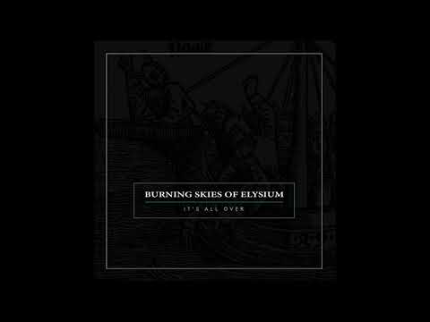 Burning Skies Of Elysium - It's All Over (Full Ep)