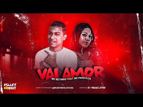 MC BETINHO Feat. MC PRISCILLA - VAI AMOR