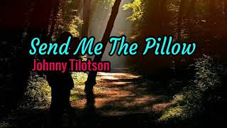 Send Me The Pillow - Johnny Tilotson lyrics