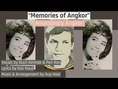“Memories of Angkor” អនុស្សាវរីយ៍អង្គរ, Anuksavary Angkor by Duch Kimhak & Pen Ran, Khmer Song