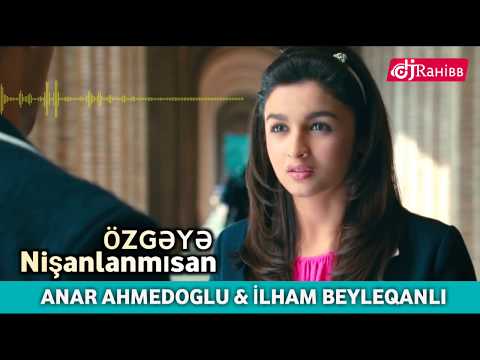 Anar Ahmedoglu ft. İlham Beyleqanli   Nisanlanibsan Ozgeye