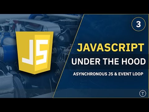 JavaScript Under The Hood [3} - Asynchronous JavaScript, Task Queue & Event Loop