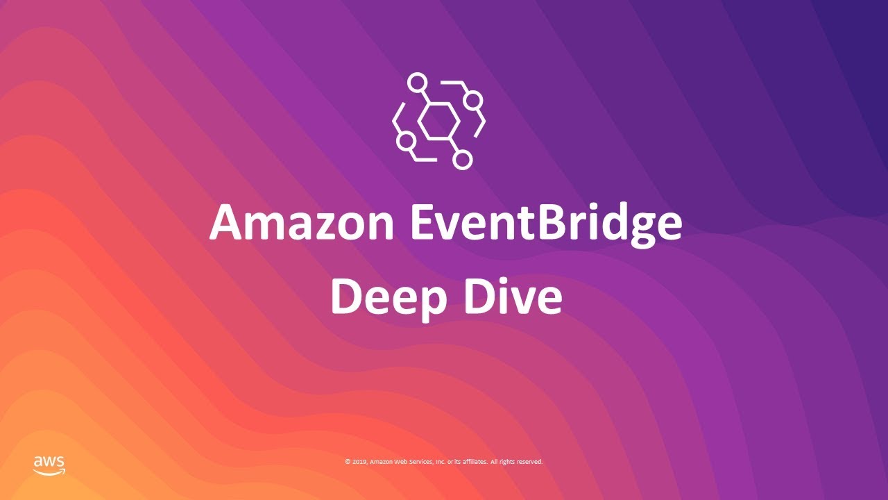 Deep Dive on Amazon EventBridge - AWS Online Tech Talks
