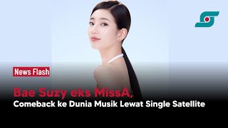 Bae Suzy eks MissA, Comeback ke Dunia Musik Lewat Single Satellite | Opsi.id