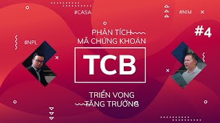 TCB Part 2 – CASA – Phân tích BCTC TCB? 4 chỉ số BẠN NÊN BIẾT khi phân tích ngành ngân hàng? CKKN 04