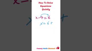 How To Solve Equations Quickly! x-7=6
