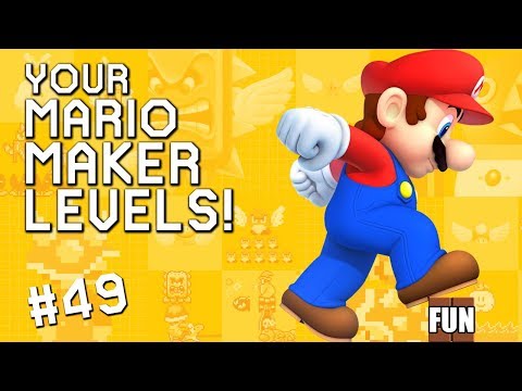 HAVE "FUN" A-GAME: YOUR Mario Maker Levels #49