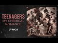 My Chemical Romance Teenagers LYRICS Teenagers Scare The Livin Sh T Out Of Me TikTok Song