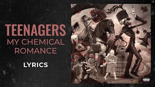 My Chemical Romance - Teenagers (LYRICS) &quot;Teenagers scare the livin&#39; sh*t out of me&quot; [TikTok Song]