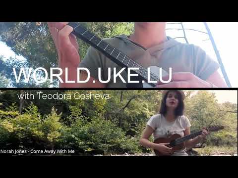 WORLD.UKE.LU with Teodora Gosheva - Come Away With Me - Norah Jones