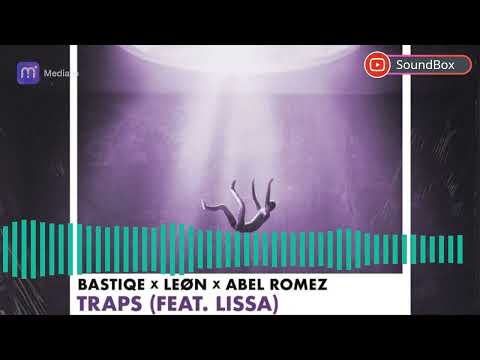 Bastiqe feat. Leon & Abel Romez feat. Lissa - Traps