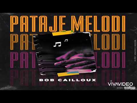 Bob cailloux pataje melodi