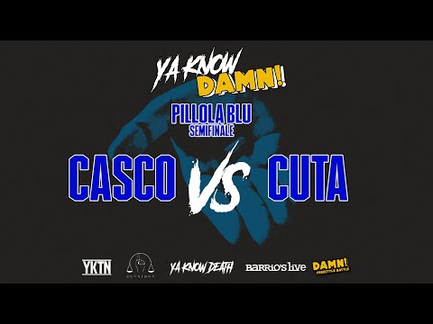Ya know damn - Pillola blu : Casco VS Cuta - Semifinale  - @Barrio's Live (MI)